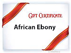 African Ebony Gift Certificate