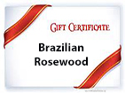 Brazilian Rosewood Gift Certificate